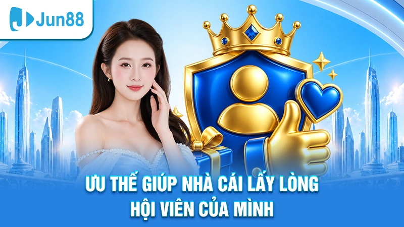 Ưu thế giúp nhà cái lấy lòng hội viên của mình